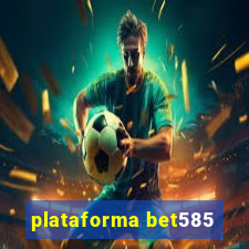 plataforma bet585